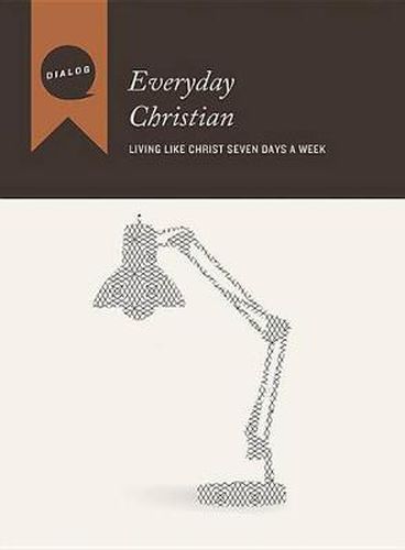 Cover image for Everyday Christian: Living Like Christ Seven Days a Week