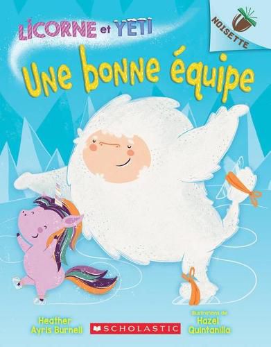 Cover image for Noisette: Licorne Et Yeti: N Degrees 2 - Une Bonne Equipe