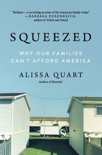 Cover image for Squeezed: Why Our Families Can't Afford America