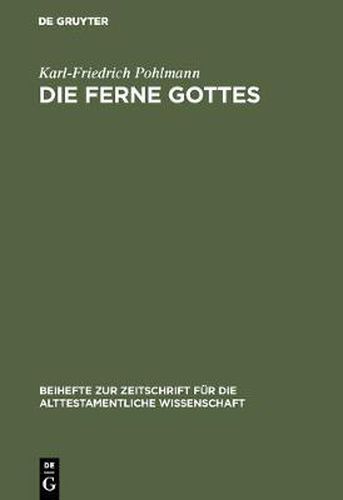 Cover image for Die Ferne Gottes: Studien Zum Jeremiabuch. Beitrage Zu Den Konfessionen Im Jeremiabuch Und Ein Versuch Zur Frage Nach Den Anfangen Der Jeremiatradition