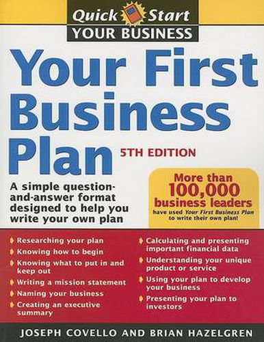 Your First Business Plan: A Simple Question and Answer Workbook Designed to Help You Write a Plan that Will Avoid Common Pitfalls, Secure Financial Backing, and Create a Blueprint for Your Business