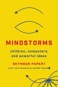 Cover image for Mindstorms (Revised): Children, Computers, And Powerful Ideas