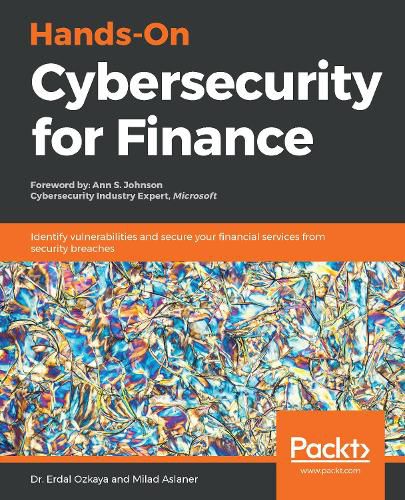 Cover image for Hands-On Cybersecurity for Finance: Identify vulnerabilities and secure your financial services from security breaches
