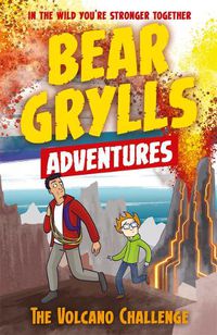 Cover image for A Bear Grylls Adventure 7: The Volcano Challenge