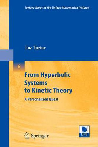 From Hyperbolic Systems to Kinetic Theory: A Personalized Quest