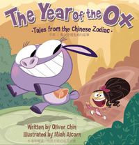 Cover image for The Year of the Ox: Tales from the Chinese Zodiac [Bilingual English/Chinese]