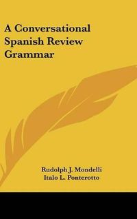 Cover image for A Conversational Spanish Review Grammar