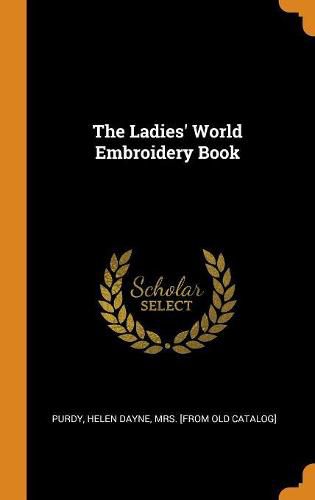 Cover image for The Ladies' World Embroidery Book