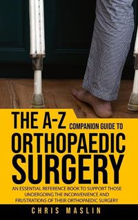 Cover image for The A-Z companion guide to orthopaedic surgery