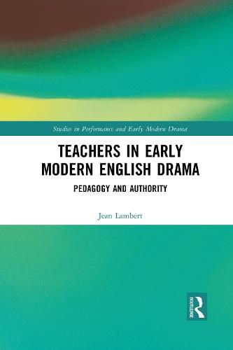 Cover image for Teachers in Early Modern English Drama: Pedagogy and Authority