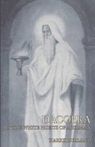 Cover image for Dacobra, or the White Priests of Ahriman