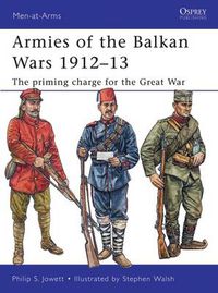 Cover image for Armies of the Balkan Wars 1912-13: The priming charge for the Great War