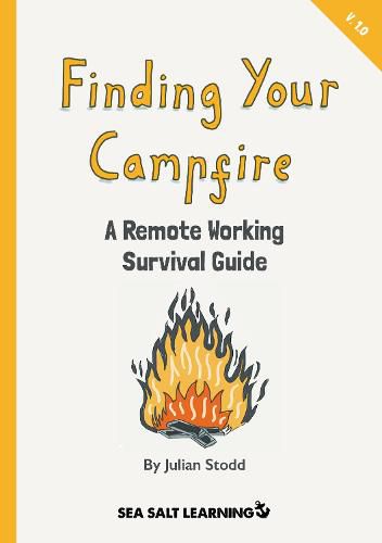 Cover image for Finding Your Campfire: A Remote Working Survival Guide