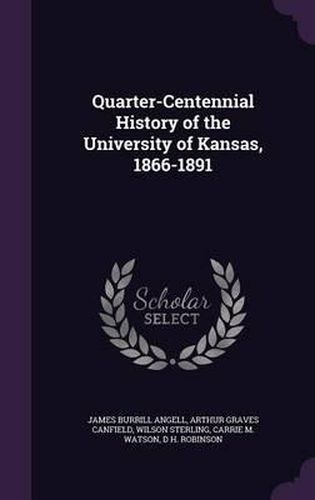 Cover image for Quarter-Centennial History of the University of Kansas, 1866-1891