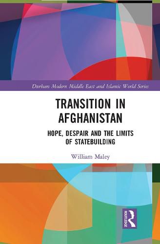 Cover image for Transition in Afghanistan: Hope, Despair and the Limits of Statebuilding