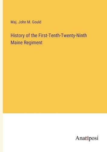 Cover image for History of the First-Tenth-Twenty-Ninth Maine Regiment