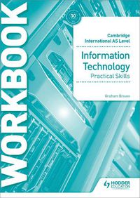 Cover image for Cambridge International AS Level Information Technology Skills Workbook