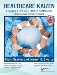 Cover image for Healthcare Kaizen: Engaging Front-Line Staff in Sustainable Continuous Improvements
