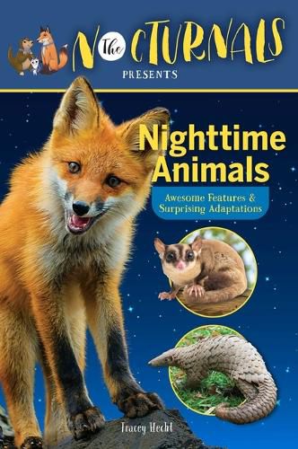 Cover image for The Nocturnals Nighttime Animals: Awesome Features & Surprising Adaptations: Nonfiction Early Reader