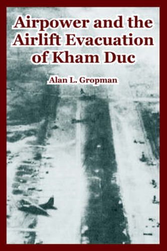 Cover image for Airpower and the Airlift Evacuation of Kham Duc