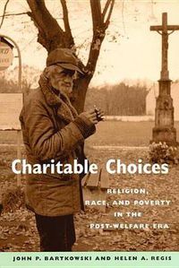 Cover image for Charitable Choices: Religion, Race, and Poverty in the Post-Welfare Era