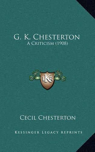 G. K. Chesterton: A Criticism (1908)