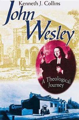 Cover image for John Wesley - A Theological Journey
