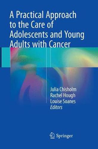 Cover image for A Practical Approach to the Care of Adolescents and Young Adults with Cancer