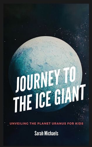 Cover image for Journey to the Ice Giant