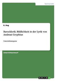 Cover image for Barocklyrik. Bildlichkeit in der Lyrik von Andreas Gryphius: Unterrichtssequenz