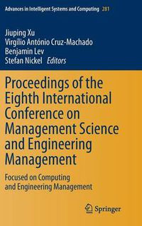 Cover image for Proceedings of the Eighth International Conference on Management Science and Engineering Management: Focused on Computing and Engineering Management