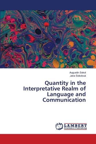 Cover image for Quantity in the Interpretative Realm of Language and Communication