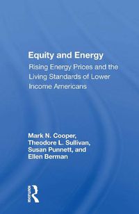 Cover image for Equity and Energy: Rising Energy Prices and the Living Standards of Lower Income Americans