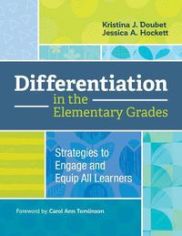 Cover image for Differentiation in the Elementary Grades: Strategies to Engage and Equip All Learners