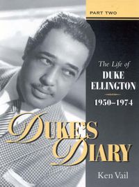 Cover image for Duke's Diary: Part II: The Life of Duke Ellington, 1950-1974