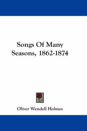 Cover image for Songs of Many Seasons, 1862-1874