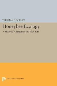 Cover image for Honeybee Ecology: A Study of Adaptation in Social Life