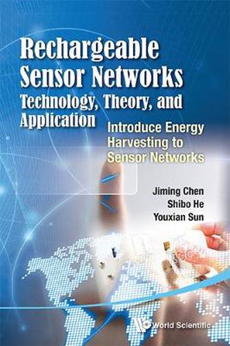 Cover image for Rechargeable Sensor Networks: Technology, Theory, And Application - Introducing Energy Harvesting To Sensor Networks