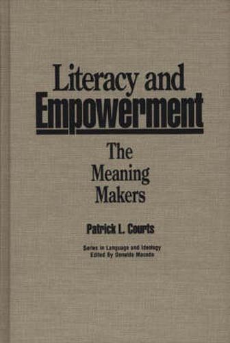 Cover image for Literacy and Empowerment: The Meaning Makers