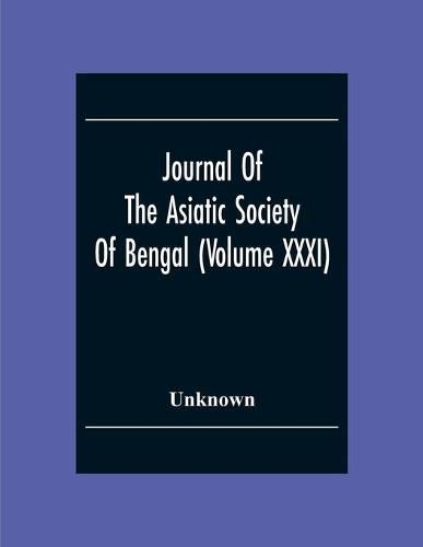 Cover image for Journal Of The Asiatic Society Of Bengal (Volume XXXI)