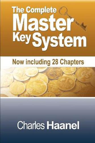 Cover image for The Complete Master Key System (Now Including 28 Chapters)