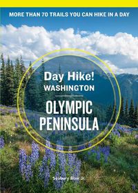 Cover image for Day Hike Washington: Olympic Peninsula, 5th Edition: More than 70 Trails You Can Hike in a Day