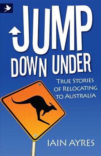 Cover image for Jump Down Under - True Stories of Relocating to Australia