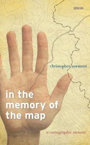 Cover image for In the Memory of the Map: A Cartographic Memoir