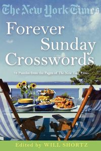 Cover image for The New York Times Forever Sunday Crosswords: 75 Puzzles from the Pages of the New York Times