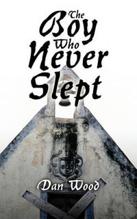 Cover image for The Boy Who Never Slept