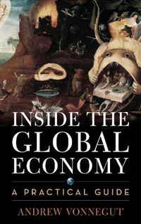 Cover image for Inside the Global Economy: A Practical Guide