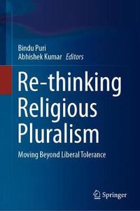 Cover image for Re-thinking Religious Pluralism: Moving Beyond Liberal Tolerance