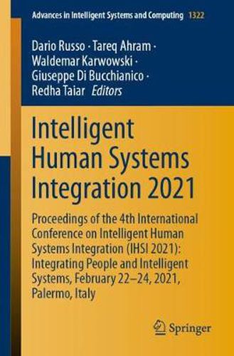 Cover image for Intelligent Human Systems Integration 2021: Proceedings of the 4th International Conference on Intelligent Human Systems Integration (IHSI 2021): Integrating People and Intelligent Systems, February 22-24, 2021, Palermo, Italy