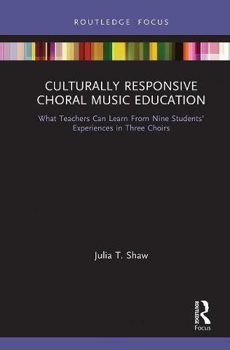 Cover image for Culturally Responsive Choral Music Education: What Teachers Can Learn From Nine Students' Experiences in Three Choirs